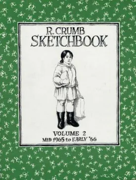 R. Crumb Sketchbook Vol. 2: Mid 1965 to Early '66